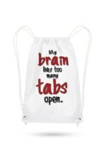 White cotton canvas drawstring bag featuring My brain has too many tabs open funny quote typography